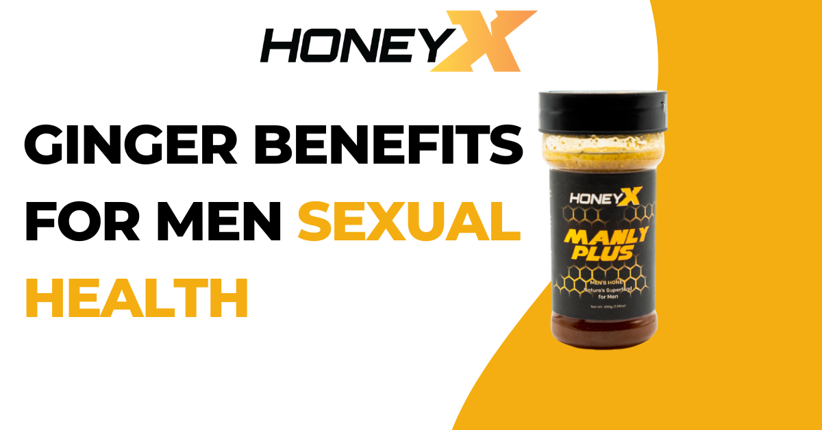 Ginger Benefits for Men Sexual Health