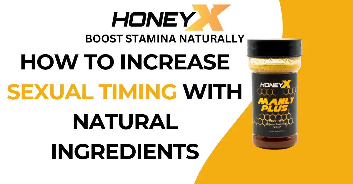 How to Increase Sexual Timing with Natural Ingredients